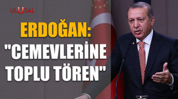 Erdoğan: "Cemevlerine toplu tören"